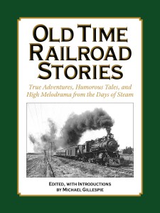 Old Time Railroad Stories by Michael Gillespie